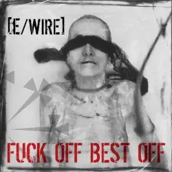 FUCK OFF BEST OFF [PC: 13012004] by e/Wire