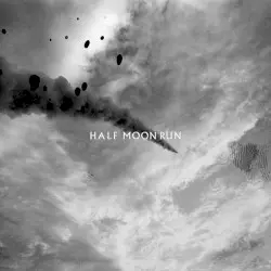 A Blemish In the Great Light by Half Moon Run