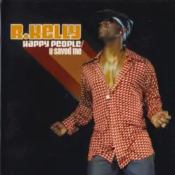 Happy People / U Saved Me by R. Kelly