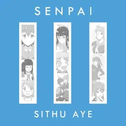 Senpai III by Sithu Aye