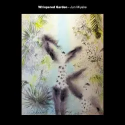 Whispered Garden by 三宅純