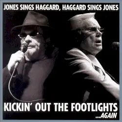 Kickin’ Out the Footlights… Again by Merle Haggard & George Jones