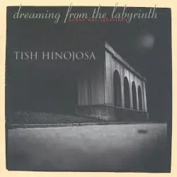 Dreaming From the Labyrinth / Soñar del Laberinto by Tish Hinojosa