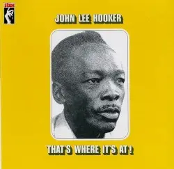 That's Where It's At! by John Lee Hooker