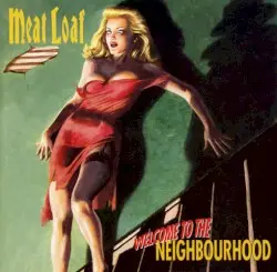 Welcome to the Neighbourhood by Meat Loaf