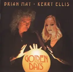 Golden Days by Brian May & Kerry Ellis