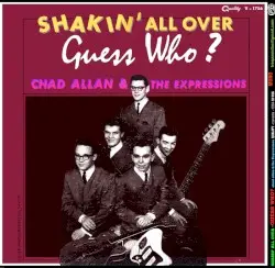 Shakin' All Over by The Guess Who - Chad Allan & The Expressions