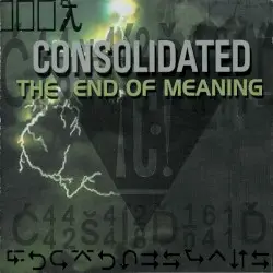 The End of Meaning by Consolidated