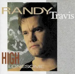 High Lonesome by Randy Travis
