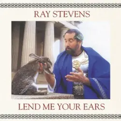 Lend Me Your Ears by Ray Stevens