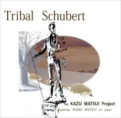 Tribal Schubert by The Kazu Matsui Project featuring Keiko Matsui