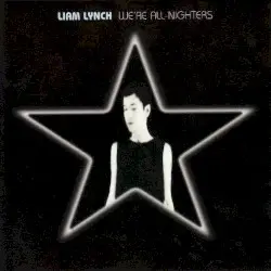 We’re All‐Nighters by Liam Lynch