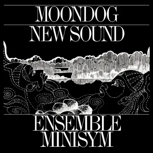 New Sound by Moondog; Ensemble Minisym