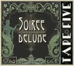 Soiree Deluxe by Tape Five