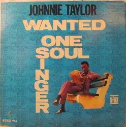 Wanted: One Soul Singer by Johnnie Taylor