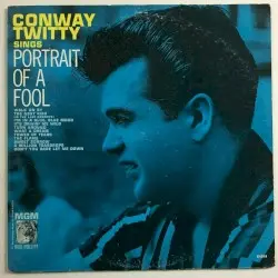 Portrait of a Fool by Conway Twitty