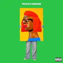 WHACK'S MUSEUM by Tierra Whack