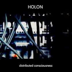 Distributed Consciousness by Holon