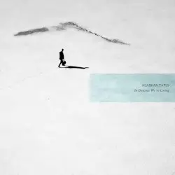 In Distance We’re Losing by Alaskan Tapes