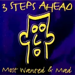 Most Wanted & Mad by 3 Steps Ahead