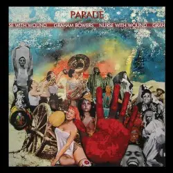 Parade by Nurse With Wound • Graham Bowers