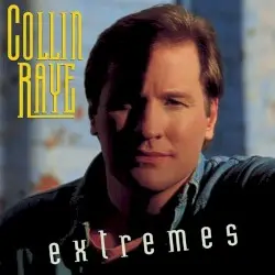 Extremes by Collin Raye