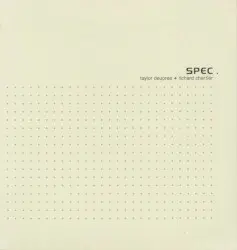 SPEC. by Taylor Deupree + Richard Chartier