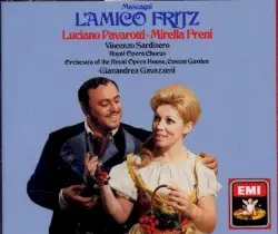 L’amico Fritz by Pietro Mascagni; Luciano Pavarotti, Mirella Freni, Vincenzo Sardinero, Chorus and Orchestra of the Royal Opera House, Covent Garden, Gianandrea Gavazzeni
