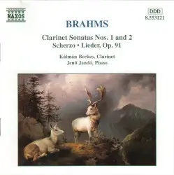 Clarinet Sonatas nos. 1 and 2 / Scherzo / Lieder, op. 91 by Johannes Brahms; Kálmán Berkes, Jenő Jandó