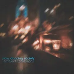Ambient Confessions Vol I by Slow Dancing Society