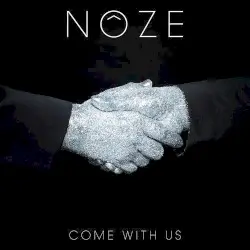 Come With Us by Nôze