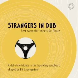 Strangers in Dub by Bert Kaempfert meets De-Phazz