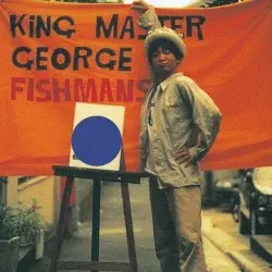 King Master George by フィッシュマンズ