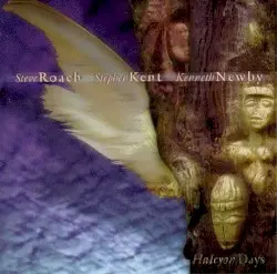 Halcyon Days by Steve Roach, Stephen Kent & Kenneth Newby