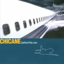 Behind the Sun by Chicane