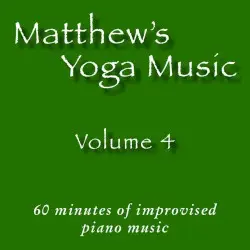 Matthew's Yoga Music ~ Volume 4 by Matt Johnson