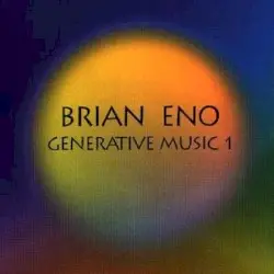 Generative Music I by Brian Eno