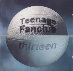 Thirteen by Teenage Fanclub