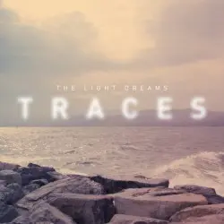 Traces by The Light Dreams