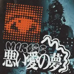 BAD LOVE DREAMING by MOROSE