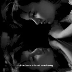 Ghost Stories Volume II: Awakening by SkyTwoHigh