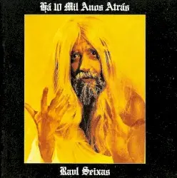 Há 10 Mil Anos Atrás by Raul Seixas