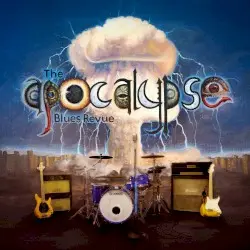 The Apocalypse Blues Revue by The Apocalypse Blues Revue
