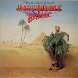 The Legend Lives On… Jah Wobble in “Betrayal” by Jah Wobble
