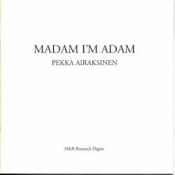 Madam I'm Adam by Pekka Airaksinen