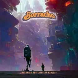 Blurring the Lines of Reality by Borracho