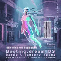 B o o t i n g . d r e a m O S // b a r d o // f a c t o r y _ r e s e t by ＤｒｉｆｔＷａｖｅ 丂ㄒ卂ㄒ丨匚