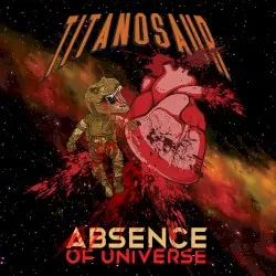 Absence of Universe by Titanosaur