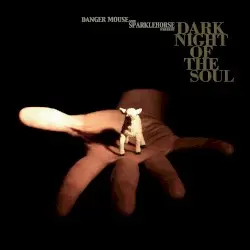 Dark Night of the Soul by Danger Mouse and Sparklehorse