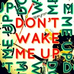 Don't Wake Me Up by threshold of faith